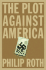 The Plot Against America: a Novel