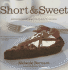 Short & Sweet: Sophisticated Desserts in 30 Minutes Or Less