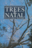 The Complete Guide to the Trees of Natal, Zululand and Transkei