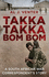 Takka Takka Bom Bom: a South African War Correspondent's Story