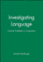 Investigating Language: Central Problems in Linguistics