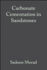 Carbonate Cementation in Sandstones: Distribution Patterns and Geochemical Evolution