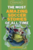 The Beautiful Game-the Most Amazing Soccer Stories of All Time