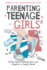 Parenting Teenage Girls: 10 Key Topics to Discuss with Your Teenage Daughter in Todays World