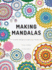 Making Mandalas US Terms Edition: 27 Crochet Designs to Get Your Hooks Into