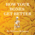 How Your Bones Get Better