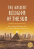 The Ancient Religion of the Sun