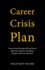 Career Crisis Plan Learn New Job Hunting Skills and How to Effectively Respond to Redundancy During an Economic Downturn