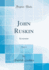 John Ruskin, Vol 3 Economist Classic Reprint