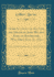 Some Account of the Life and Death of John Wilmot, Earl of Rochester, Who Died July 26, 1680 Written By His Own Direction on His Deathbed Classic Reprint