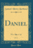 Daniel, Vol 2 Classic Reprint