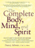 The Complete Body, Mind, and Spirit