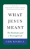 What Jesus Meant: the Beatitudes and a Meaningful Life