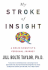 My Stroke of Insight: a Brain Scientist's Personal Journey