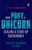 From Pony to Unicorn