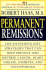 Permanent Remissions: Life-Extending Diet Stategies That Can Help Prevent and Reverse Cancer Heart Disease Diabets and Osteoporosis