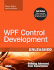Wpf Control Development Unleashed: Building Advanced User Experiences