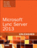Microsoft Lync Server 2013 (Unleashed) Lewis, Alex; Pacyk, Tom; Ross, David and Wintle, Randall J.
