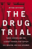 The Drug Trial: Nancy Olivieri and the Science Scandal That Rocked the Hospital for Sick Children