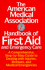 The American Medical Association Handbook of First Aid & Emergency Care