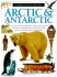 Arctic and Antarctic (Eyewitness Guides)