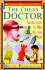 The Chess Doctor: Surefire Cures for What Ails Your Game