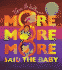"More More More, " Said the Baby