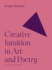 Creative Intuition in Art and Poetry (the a. W. Mellon Lectures in the Fine Arts)
