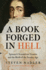 A Book Forged in Hell-Spinoza`S Scandalous Treatise and the Birth of the Secular Age