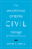 The Importance of Being Civil: the Struggle for Political Decency