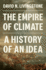 The Empire of Climate: a History of an Idea