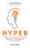 Hyper: Changing the way you think about, plan, and execute business intelligence for real results, real fast!