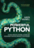 Powerful Python: the Most Impactful Patterns, Features, and Development Strategies Modern Python Provides