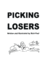 Picking Losers