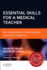 Essential Skills for a Medical Teacher: an Introduction to Teaching and Learning in Medicine