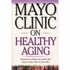 Mayo Clinic on Healthy Aging