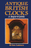 Antique British Clocks: a Buyer's Guide [Hardcover] Loomes, Brian