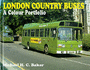 London Country Buses: a Colour Portfolio (Glory Days)