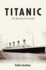 Titanic: the Ship That Never Sank?