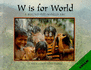 W is for World: a Round-the-World Abc