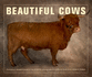 Beautiful Cows /Anglais