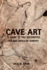 Cave Art: a Guide to the Decorated Ice Age Caves of Europe