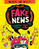 Fake News (What's the Issue? )