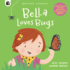 Bella Loves Bugs Format: Hardback
