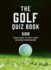 The Golf Quizbook: 500 Questions to Test Your Golfing Knowledge