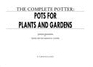 Pots for Plants and Gardens (Complete Potter S. )