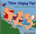 The Threes-Three Singing Pigs: Making Music With Traditional Stories