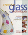 Creative Glass Techniques: Fusing, Painting, Lampwork Eberle, Bettina