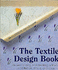 The Textile Design Book: Understanding and Creating Patterns, Using Texture, Shape and Colour (Hobby Craft)