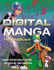 Digital Manga Techniques: Create Superb-Quality Manga Artwork on Your Computer. Hayden Scott-Baron